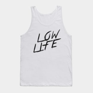 LOW LIFE | QUOTE | GRAFITTI STYLE Tank Top